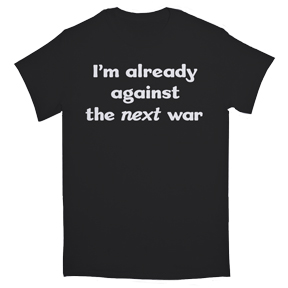 Against The Next War T-Shirt